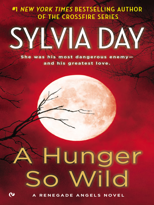 Title details for A Hunger So Wild by Sylvia Day - Available